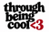 Through Being Cool - Home