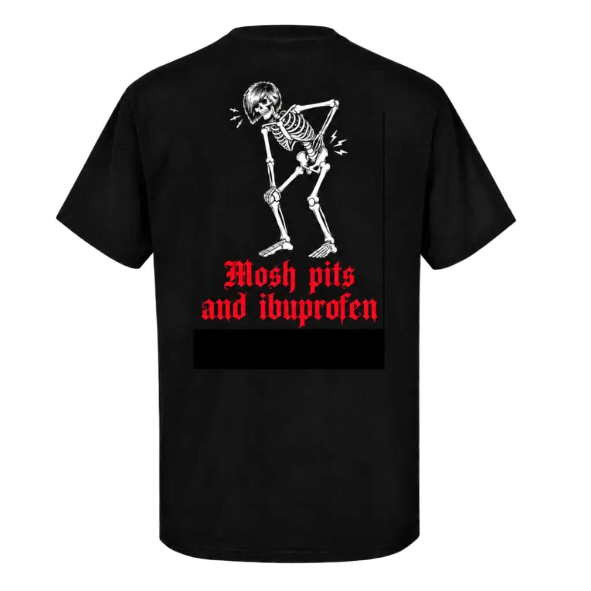 A black short-sleeve t-shirt shown from the back, featuring a white graphic of a dancing skeleton and red gothic text that reads 'Mosh pits and ibuprofen' on a white background.